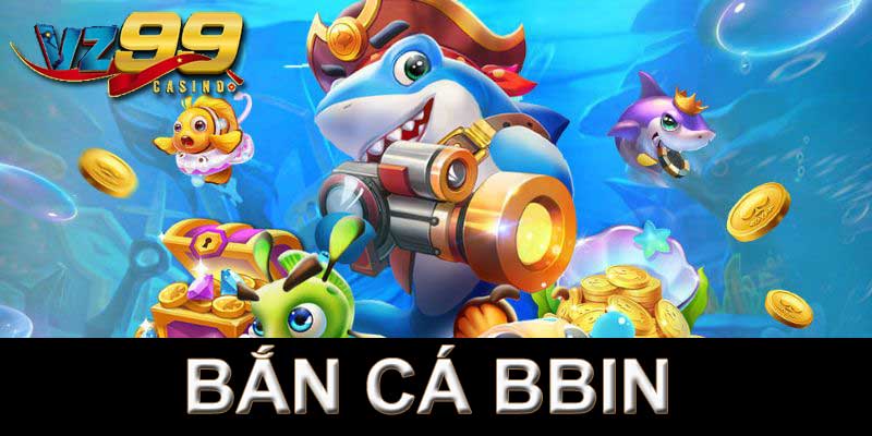 Bắn cá Bbin