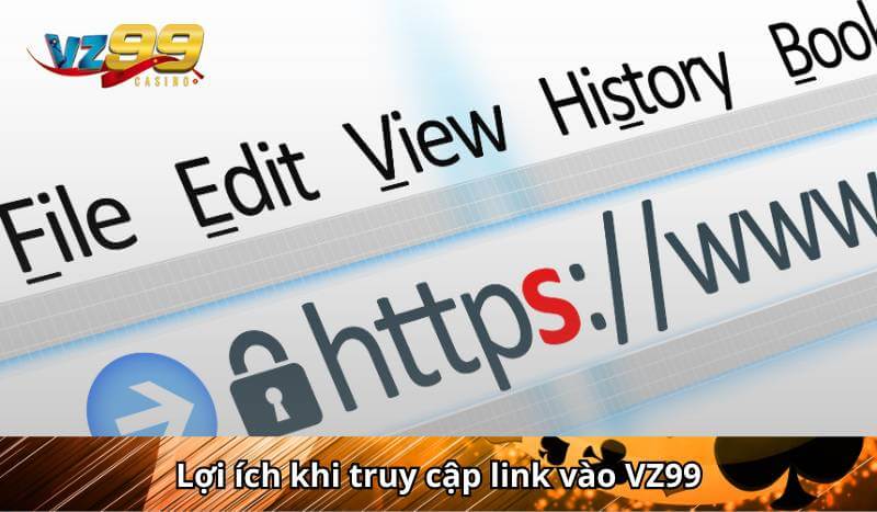 Link vào VZ99 - Hướng dẫn truy cập an toàn cho người chơi 7 Lợi ích khi truy cập link vào VZ99
