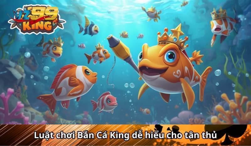 Bắn cá King - Game bắn cá Vua đổi thưởng, Boss siêu điểm 9 Luật chơi Bắn Cá King dễ hiểu cho tân thủ